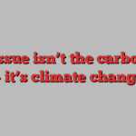 The issue isn’t the carbon tax — it’s climate change